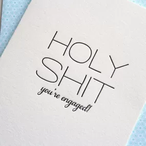 Holy Shit You're Engaged! Letterpress Greeting Card