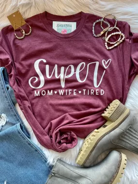 Super Mom Wife Tired Graphic Tee